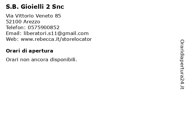 Orari di apertura S.B. Gioielli 2 Snc Via Vittorio Veneto